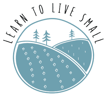 Learn to Live Small